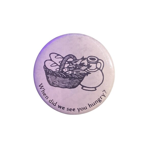 Vintage ‘When Did We See You Hungry?’ Pin - Bread And Fish Design - Religious - Picture 1 of 2